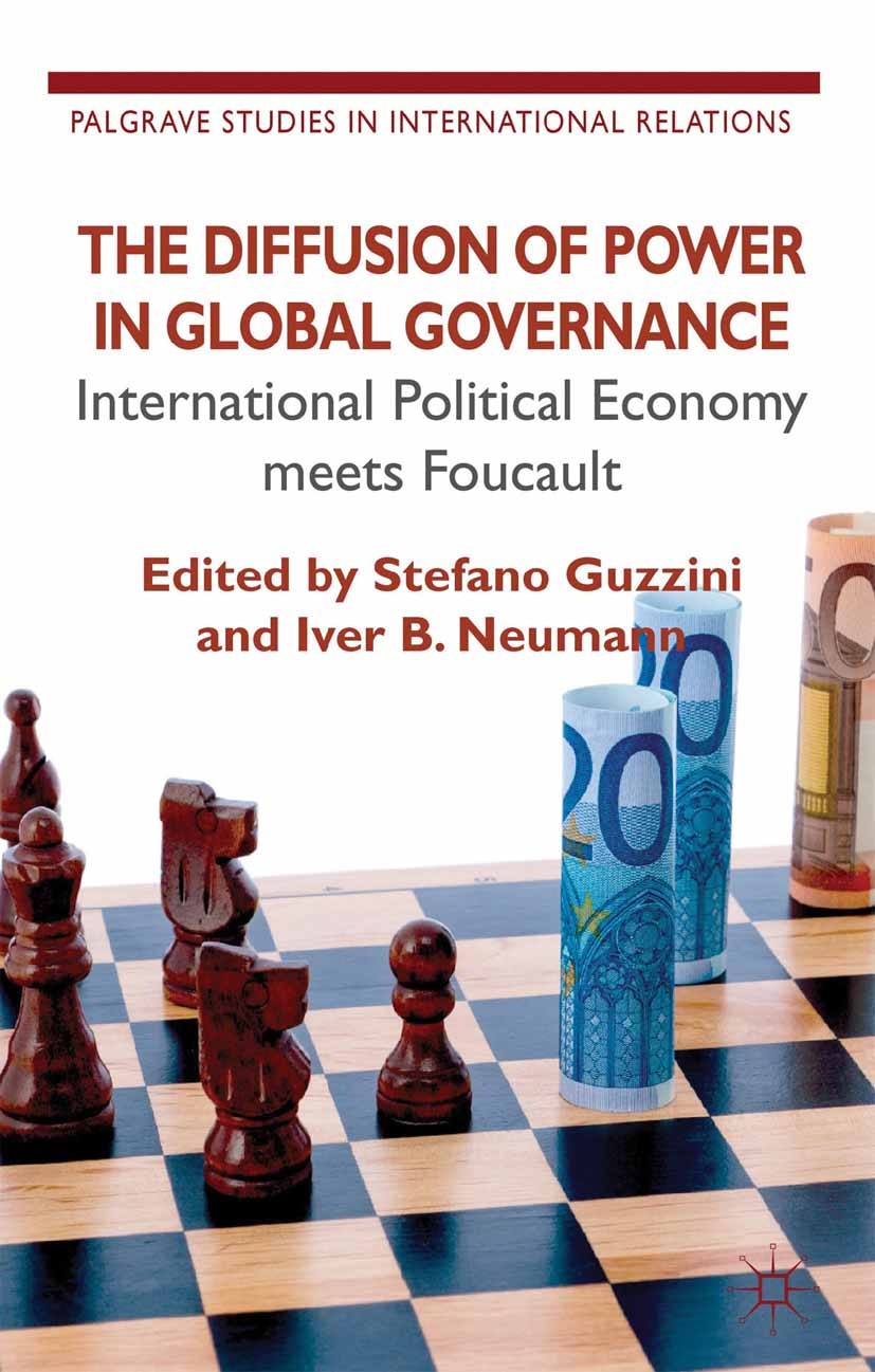 Titlebook: The Diffusion of Power in Global Governance; International Politi Stefano Guzzini (Senior Researcher, and Professor Book 2012 Palgrave Mac Titlebook: The Diffusion of Power in Global Governance; International Politi Stefano Guzzini (Senior Researcher, and Professor Book 2012 Palgrave Mac