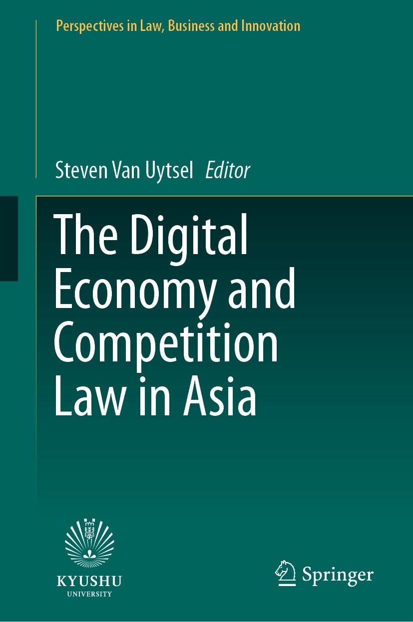 Titlebook: The Digital Economy and Competition Law in Asia; Steven Van Uytsel Book 2021 The Editor(s) (if applicable) and The Author(s), under exclus Titlebook: The Digital Economy and Competition Law in Asia; Steven Van Uytsel Book 2021 The Editor(s) (if applicable) and The Author(s), under exclus
