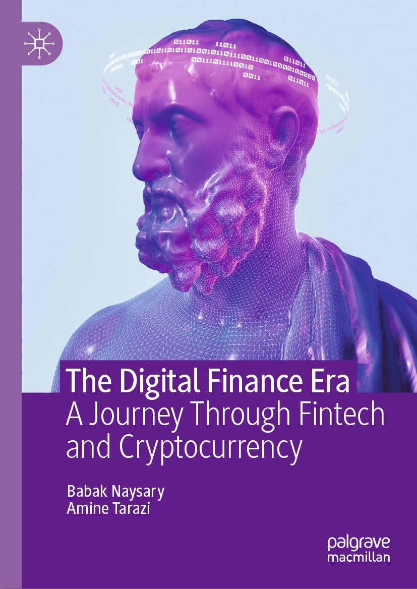 Titlebook: The Digital Finance Era; A Journey Through Fi Babak Naysary,Amine Tarazi Book 2024 The Editor(s) (if applicable) and The Author(s), under e Titlebook: The Digital Finance Era; A Journey Through Fi Babak Naysary,Amine Tarazi Book 2024 The Editor(s) (if applicable) and The Author(s), under e