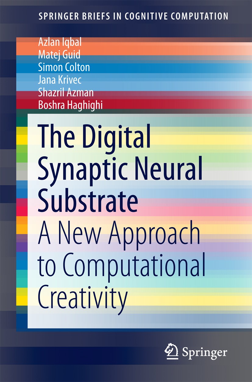 Titlebook: The Digital Synaptic Neural Substrate; A New Approach to Co Azlan Iqbal,Matej Guid,Boshra Haghighi Book 2016 The Author(s) 2016 artificial Titlebook: The Digital Synaptic Neural Substrate; A New Approach to Co Azlan Iqbal,Matej Guid,Boshra Haghighi Book 2016 The Author(s) 2016 artificial