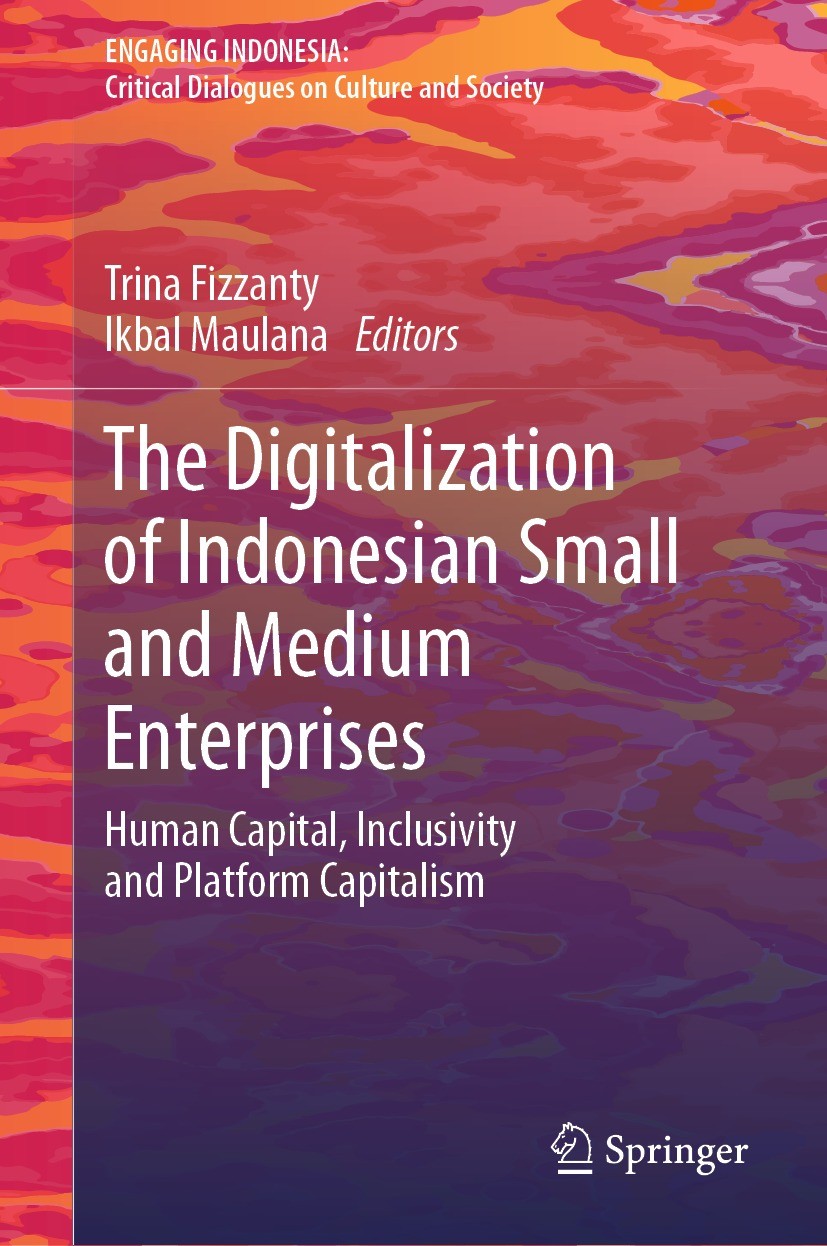 Titlebook: The Digitalization of Indonesian Small and Medium Enterprises; Human Capital, Inclu Trina Fizzanty,Ikbal Maulana Book 2024 The Editor(s) (i Titlebook: The Digitalization of Indonesian Small and Medium Enterprises; Human Capital, Inclu Trina Fizzanty,Ikbal Maulana Book 2024 The Editor(s) (i