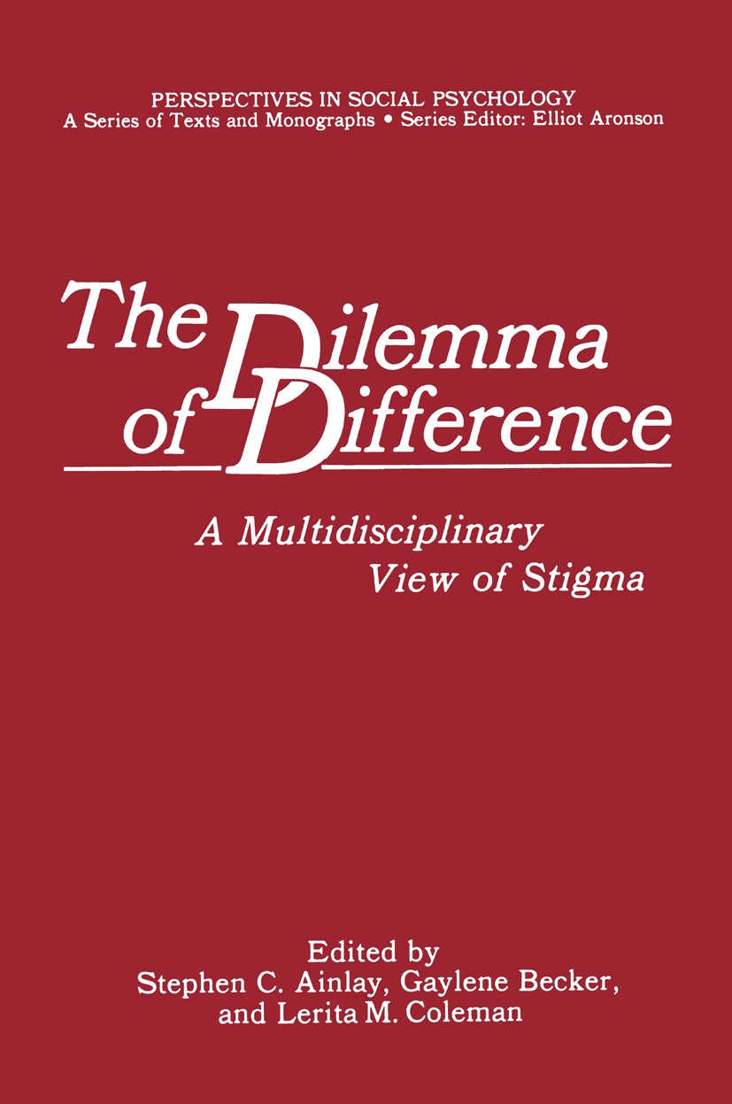 Titlebook: The Dilemma of Difference; A Multidisciplinary Stephen C. Ainlay,Gaylene Becker,Lerita M. Coleman Book 1986 Plenum Press, New York 1986 id Titlebook: The Dilemma of Difference; A Multidisciplinary Stephen C. Ainlay,Gaylene Becker,Lerita M. Coleman Book 1986 Plenum Press, New York 1986 id