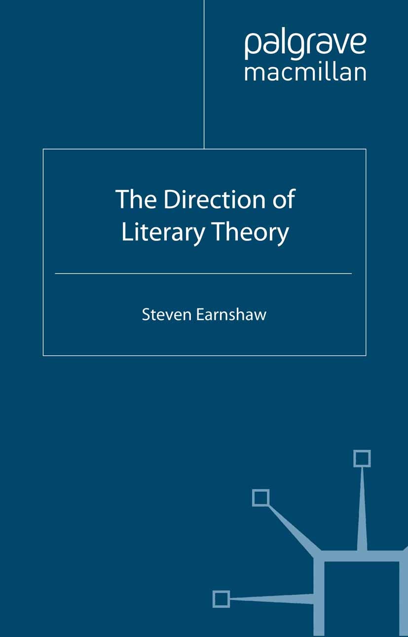 Titlebook: The Direction of Literary Theory; Steven Earnshaw Book 1996 Palgrave Macmillan, a division of Macmillan Publishers Limited 1996 critique.e Titlebook: The Direction of Literary Theory; Steven Earnshaw Book 1996 Palgrave Macmillan, a division of Macmillan Publishers Limited 1996 critique.e