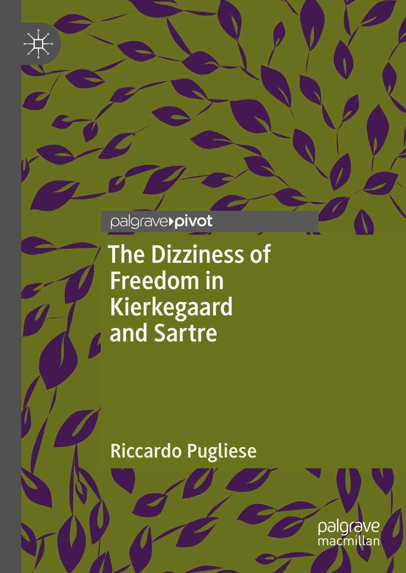Titlebook: The Dizziness of Freedom in Kierkegaard and Sartre; Riccardo Pugliese Book 2023 The Editor(s) (if applicable) and The Author(s), under exc Titlebook: The Dizziness of Freedom in Kierkegaard and Sartre; Riccardo Pugliese Book 2023 The Editor(s) (if applicable) and The Author(s), under exc