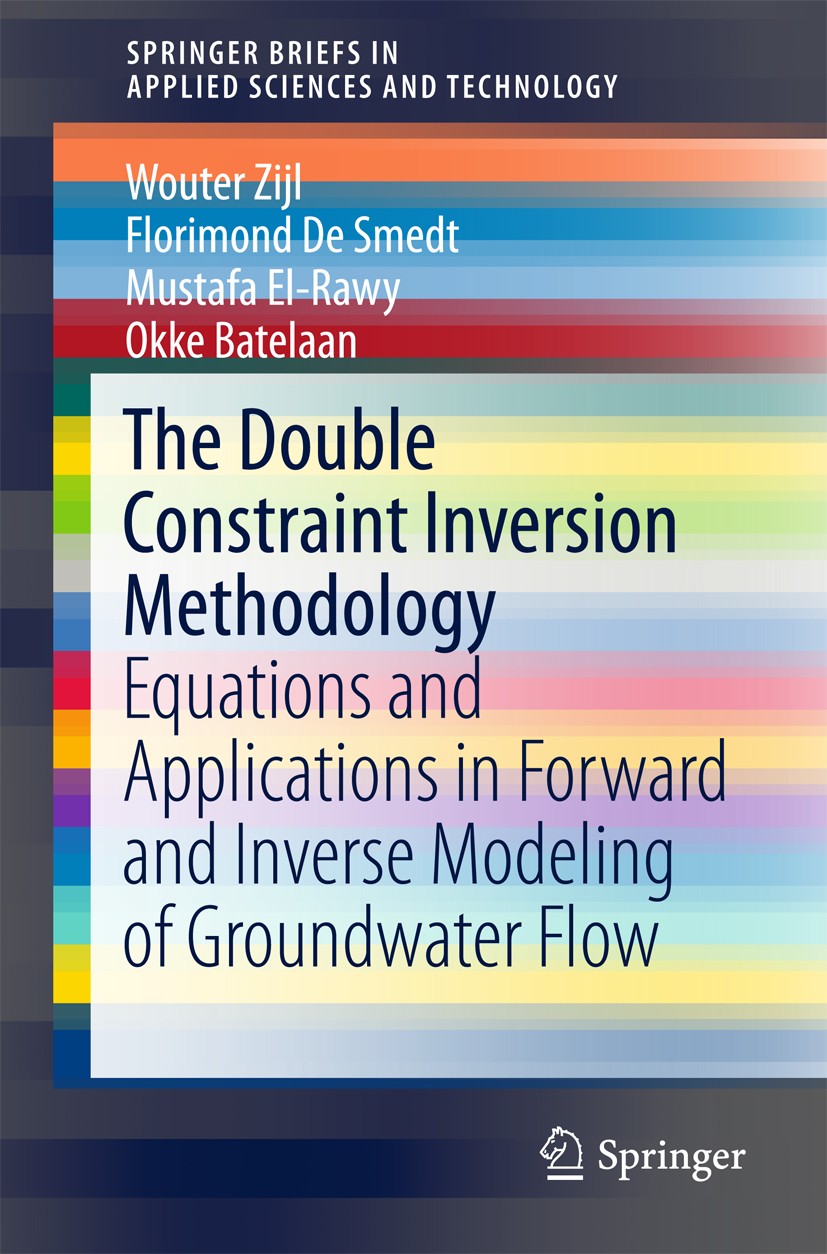 Titlebook: The Double Constraint Inversion Methodology; Equations and Applic Wouter Zijl,Florimond De Smedt,Okke Batelaan Book 2018 The Author(s) 2018 Titlebook: The Double Constraint Inversion Methodology; Equations and Applic Wouter Zijl,Florimond De Smedt,Okke Batelaan Book 2018 The Author(s) 2018