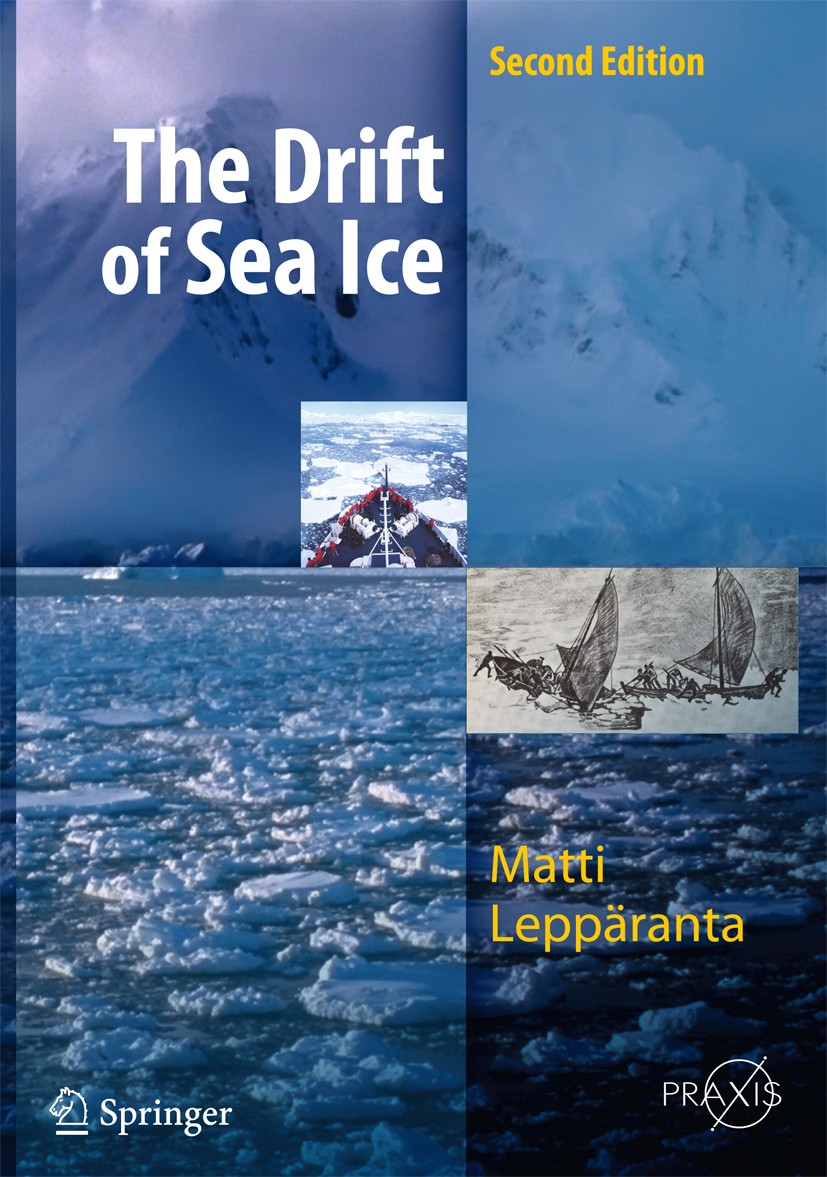 Titlebook: The Drift of Sea Ice; Matti Leppäranta Book 2011Latest edition Springer-Verlag Berlin Heidelberg 2011 Drift science.Drift velocity.Ice-cov Titlebook: The Drift of Sea Ice; Matti Leppäranta Book 2011Latest edition Springer-Verlag Berlin Heidelberg 2011 Drift science.Drift velocity.Ice-cov