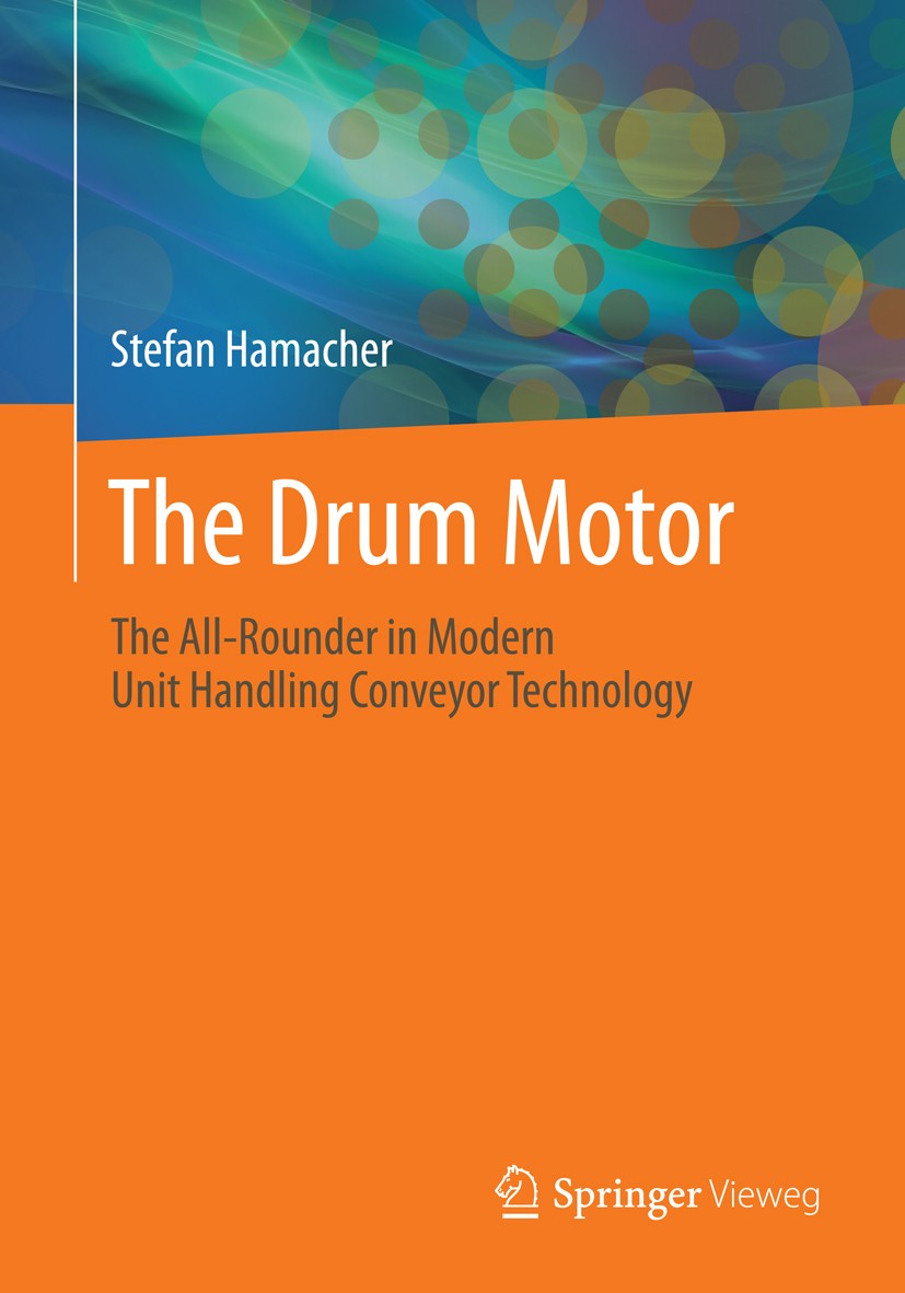 Titlebook: The Drum Motor; The All-Rounder in M Stefan Hamacher Book 2020 Springer-Verlag GmbH Germany, part of Springer Nature 2020 Drive solutions.C Titlebook: The Drum Motor; The All-Rounder in M Stefan Hamacher Book 2020 Springer-Verlag GmbH Germany, part of Springer Nature 2020 Drive solutions.C