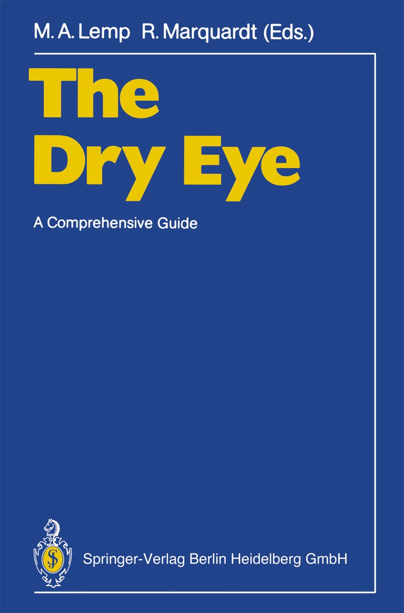 Titlebook: The Dry Eye; A Comprehensive Guid Michael A. Lemp,Rolf Marquardt Book 1992 Springer-Verlag Berlin Heidelberg 1992 Augenkrankheit.Tränenappa Titlebook: The Dry Eye; A Comprehensive Guid Michael A. Lemp,Rolf Marquardt Book 1992 Springer-Verlag Berlin Heidelberg 1992 Augenkrankheit.Tränenappa