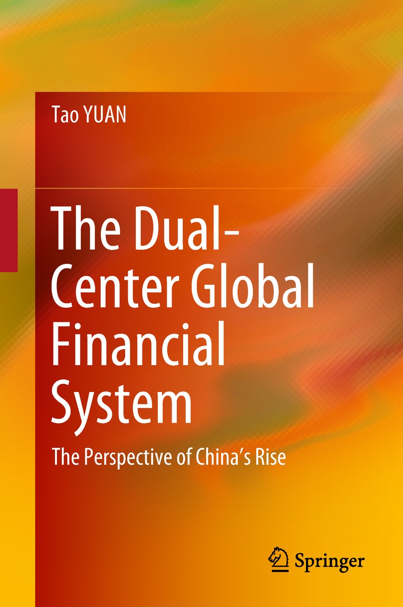 Titlebook: The Dual-Center Global Financial System; The Perspective of C Tao YUAN Book 2018 Springer Nature Singapore Pte Ltd. 2018 GDP.International Titlebook: The Dual-Center Global Financial System; The Perspective of C Tao YUAN Book 2018 Springer Nature Singapore Pte Ltd. 2018 GDP.International