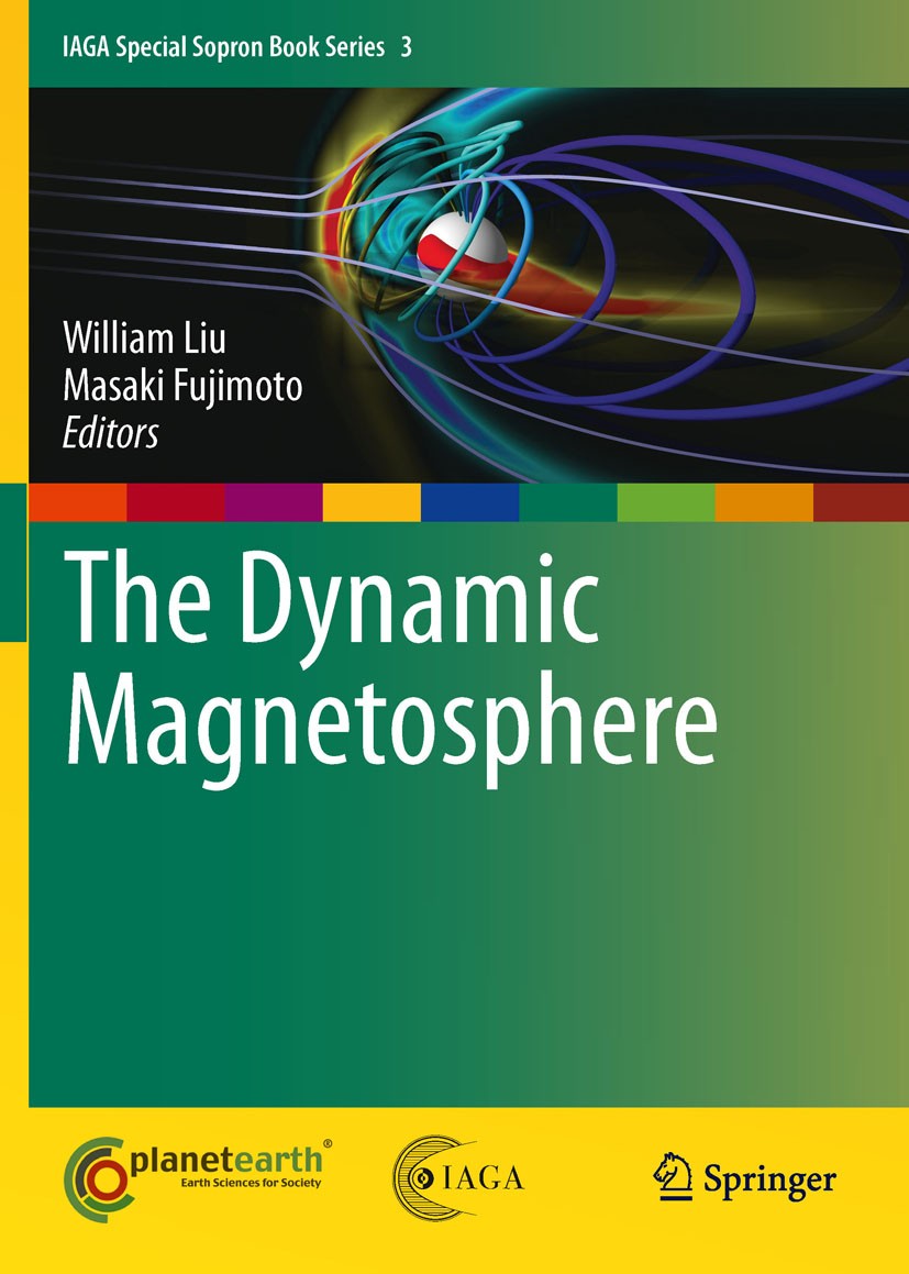 Titlebook: The Dynamic Magnetosphere; William Liu,Masaki Fujimoto Book 2011 Springer Science+Business Media B.V. 2011 Ionosphere.Magnetosphere.Solar Titlebook: The Dynamic Magnetosphere; William Liu,Masaki Fujimoto Book 2011 Springer Science+Business Media B.V. 2011 Ionosphere.Magnetosphere.Solar