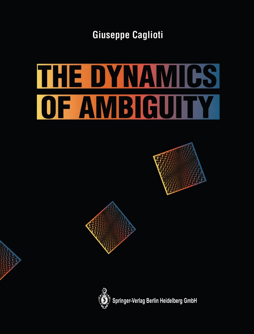 Titlebook: The Dynamics of Ambiguity; Giuseppe Caglioti Book 1992 Springer-Verlag Berlin Heidelberg 1992 Symmetrie.boundary element method.chemistry. Titlebook: The Dynamics of Ambiguity; Giuseppe Caglioti Book 1992 Springer-Verlag Berlin Heidelberg 1992 Symmetrie.boundary element method.chemistry.