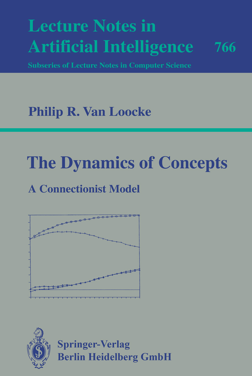 Titlebook: The Dynamics of Concepts; A Connectionist Mode Philip R. Loocke Book 1994 Springer-Verlag Berlin Heidelberg 1994 Action.Cenceptual Structur Titlebook: The Dynamics of Concepts; A Connectionist Mode Philip R. Loocke Book 1994 Springer-Verlag Berlin Heidelberg 1994 Action.Cenceptual Structur
