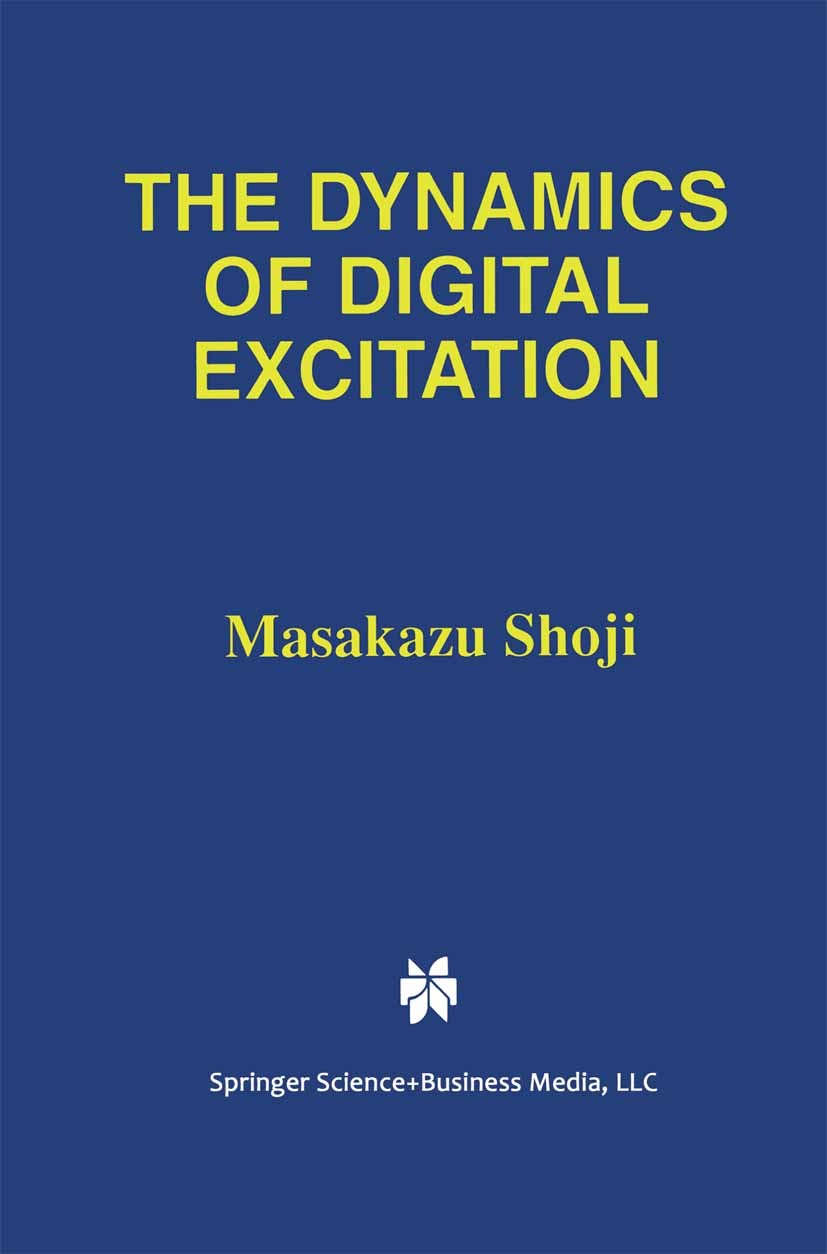 Titlebook: The Dynamics of Digital Excitation; Masakazu Shoji Book 1998 Springer Science+Business Media New York 1998 CMOS.Diode.Motor.Phase.circuit Titlebook: The Dynamics of Digital Excitation; Masakazu Shoji Book 1998 Springer Science+Business Media New York 1998 CMOS.Diode.Motor.Phase.circuit