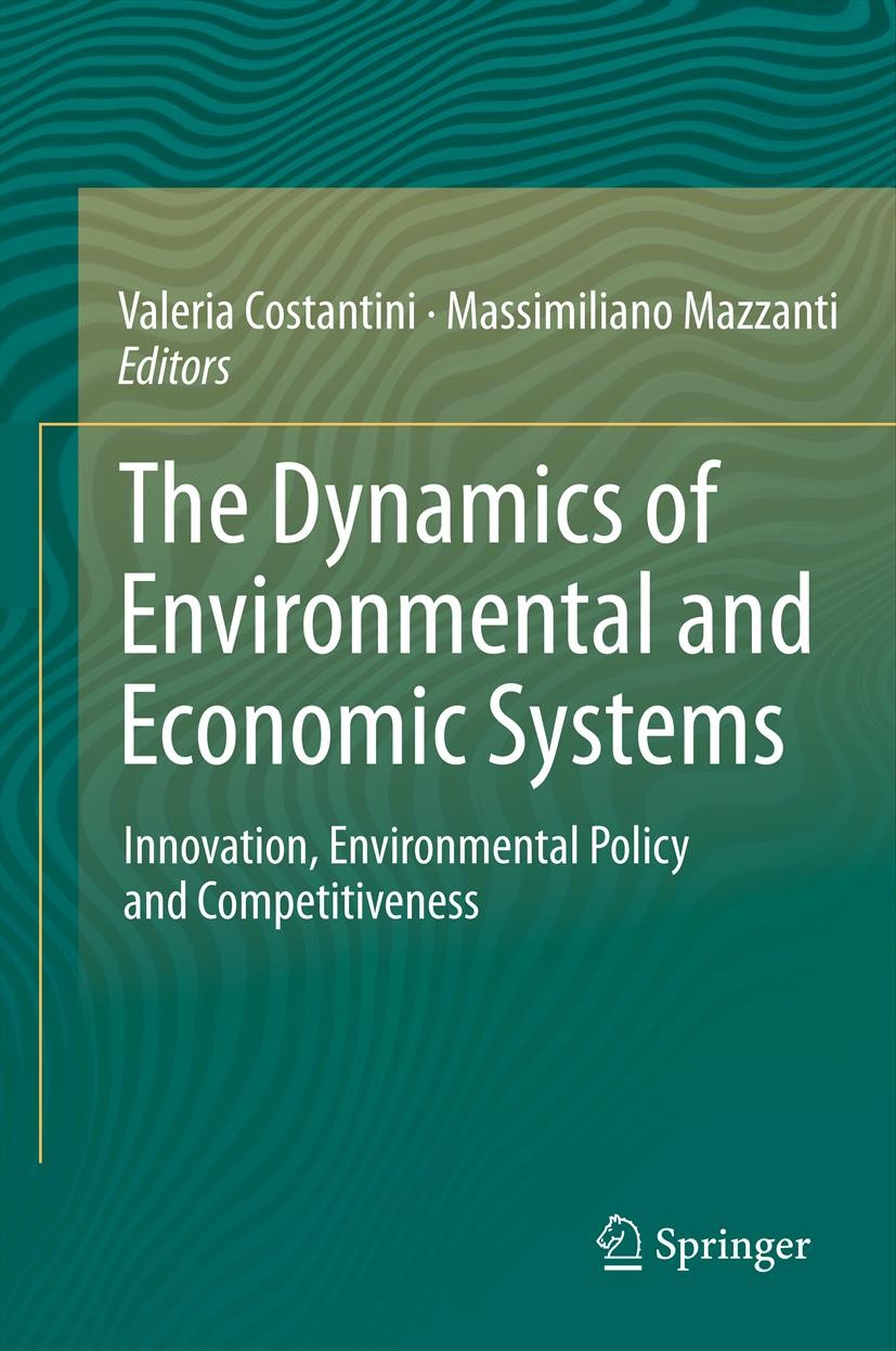 Titlebook: The Dynamics of Environmental and Economic Systems; Innovation, Environm Valeria Costantini,Massimiliano Mazzanti Book 2013 Springer Scienc Titlebook: The Dynamics of Environmental and Economic Systems; Innovation, Environm Valeria Costantini,Massimiliano Mazzanti Book 2013 Springer Scienc
