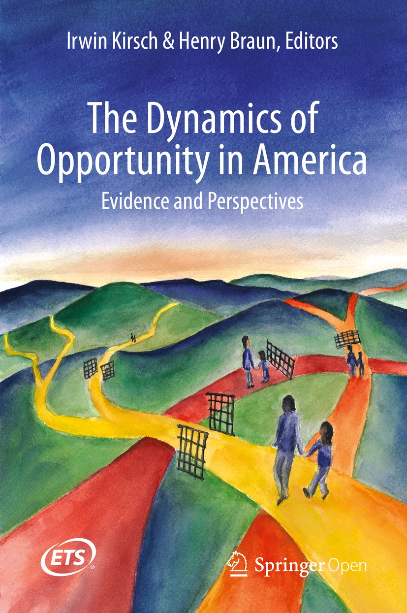 Titlebook: The Dynamics of Opportunity in America; Evidence and Perspec Irwin Kirsch,Henry Braun Book‘‘‘‘‘‘‘‘ 2016 The Editor(s) (if applicable) and t Titlebook: The Dynamics of Opportunity in America; Evidence and Perspec Irwin Kirsch,Henry Braun Book‘‘‘‘‘‘‘‘ 2016 The Editor(s) (if applicable) and t