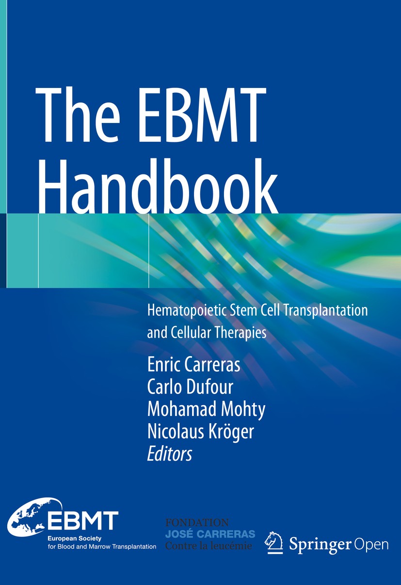 Titlebook: The EBMT Handbook; Hematopoietic Stem C Enric Carreras,Carlo Dufour,Nicolaus Kröger Textbook‘‘‘‘‘‘‘‘ 20197th edition The Editor(s) (if appl Titlebook: The EBMT Handbook; Hematopoietic Stem C Enric Carreras,Carlo Dufour,Nicolaus Kröger Textbook‘‘‘‘‘‘‘‘ 20197th edition The Editor(s) (if appl