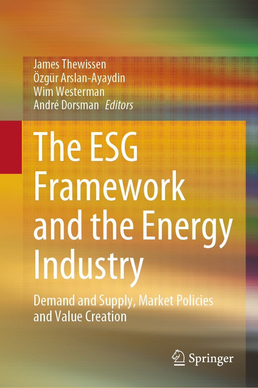 Titlebook: The ESG Framework and the Energy Industry; Demand and Supply, M James Thewissen,Özgür Arslan-Ayaydin,André Dorsman Book 2024 The Editor(s) Titlebook: The ESG Framework and the Energy Industry; Demand and Supply, M James Thewissen,Özgür Arslan-Ayaydin,André Dorsman Book 2024 The Editor(s)