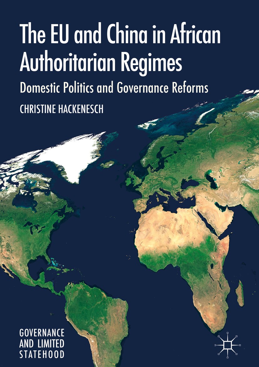 Titlebook: The EU and China in African Authoritarian Regimes; Domestic Politics an Christine Hackenesch Book‘‘‘‘‘‘‘‘ 2018 The Editor(s) (if applicable Titlebook: The EU and China in African Authoritarian Regimes; Domestic Politics an Christine Hackenesch Book‘‘‘‘‘‘‘‘ 2018 The Editor(s) (if applicable