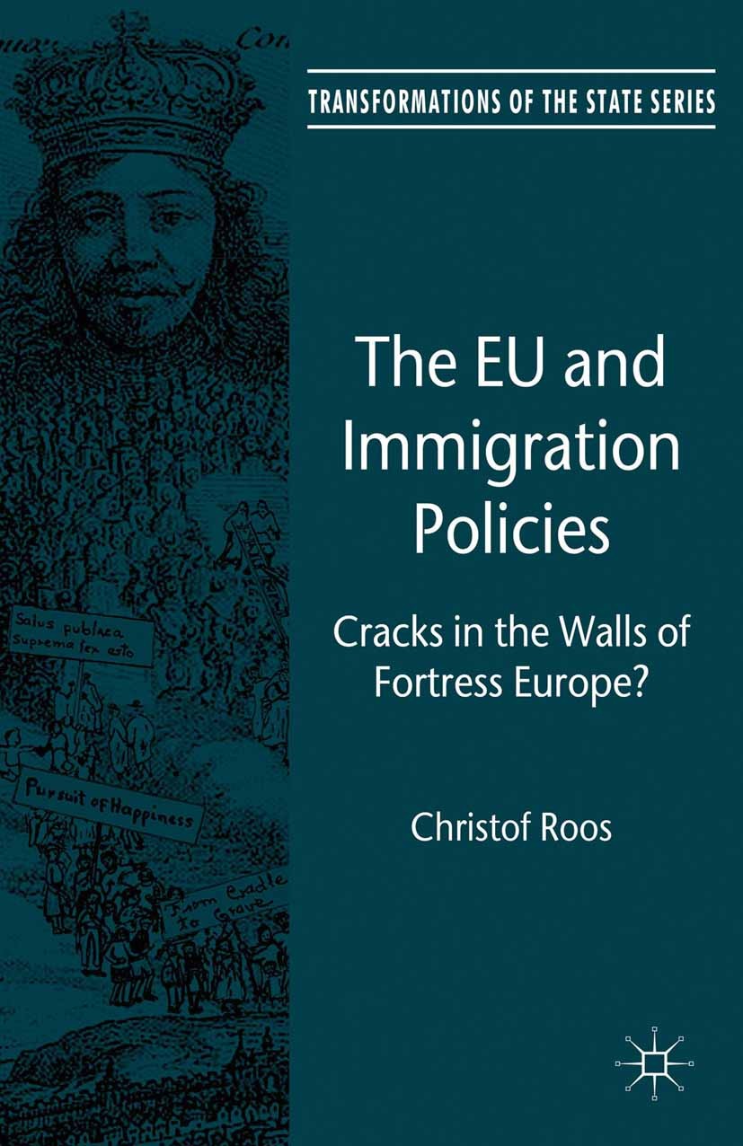 Titlebook: The EU and Immigration Policies; Cracks in the Walls Christof Roos Book 2013 Palgrave Macmillan, a division of Macmillan Publishers Limite Titlebook: The EU and Immigration Policies; Cracks in the Walls Christof Roos Book 2013 Palgrave Macmillan, a division of Macmillan Publishers Limite