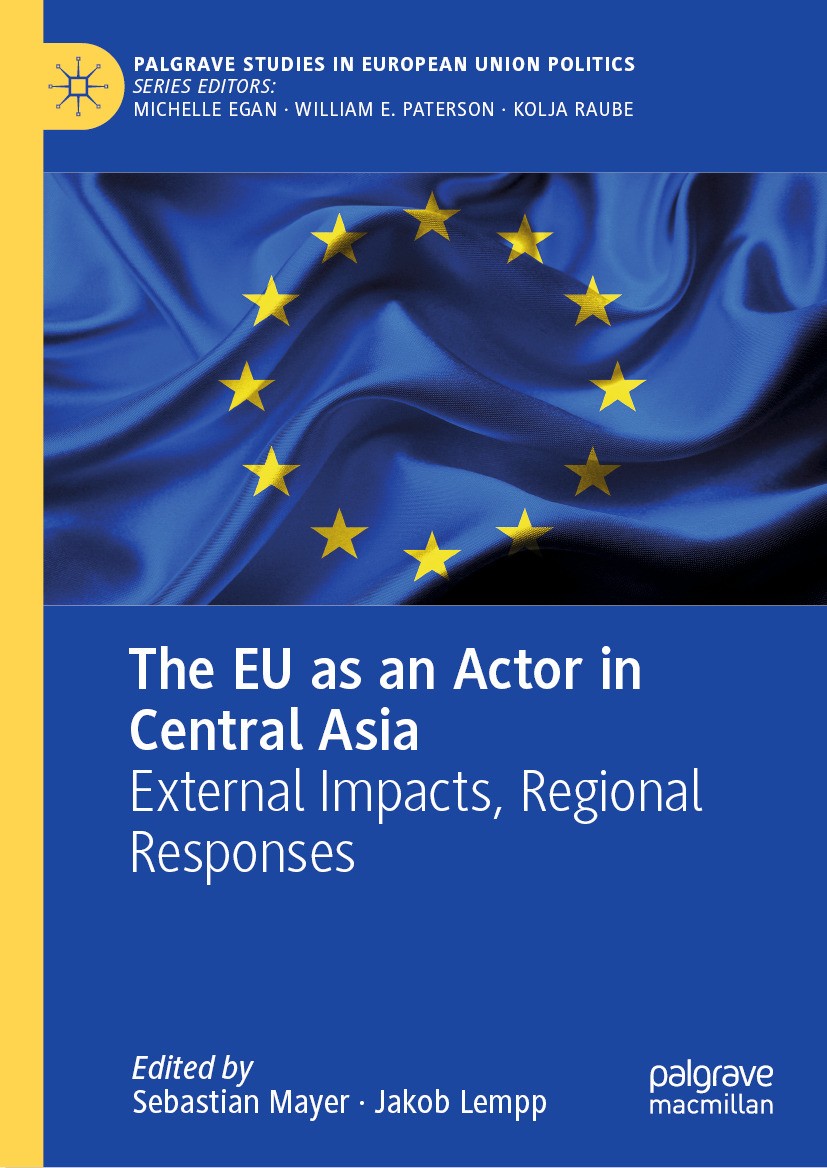 Titlebook: The EU as an Actor in Central Asia; External Impacts, Re Sebastian Mayer,Jakob Lempp Book 2024 The Editor(s) (if applicable) and The Author Titlebook: The EU as an Actor in Central Asia; External Impacts, Re Sebastian Mayer,Jakob Lempp Book 2024 The Editor(s) (if applicable) and The Author