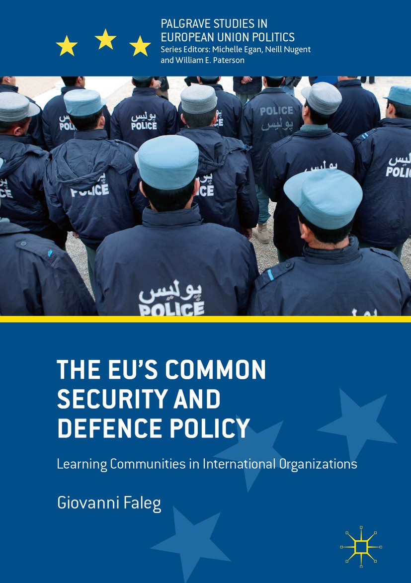 Titlebook: The EU‘s Common Security and Defence Policy; Learning Communities Giovanni Faleg Book 2017 The Editor(s) (if applicable) and The Author(s) Titlebook: The EU‘s Common Security and Defence Policy; Learning Communities Giovanni Faleg Book 2017 The Editor(s) (if applicable) and The Author(s)
