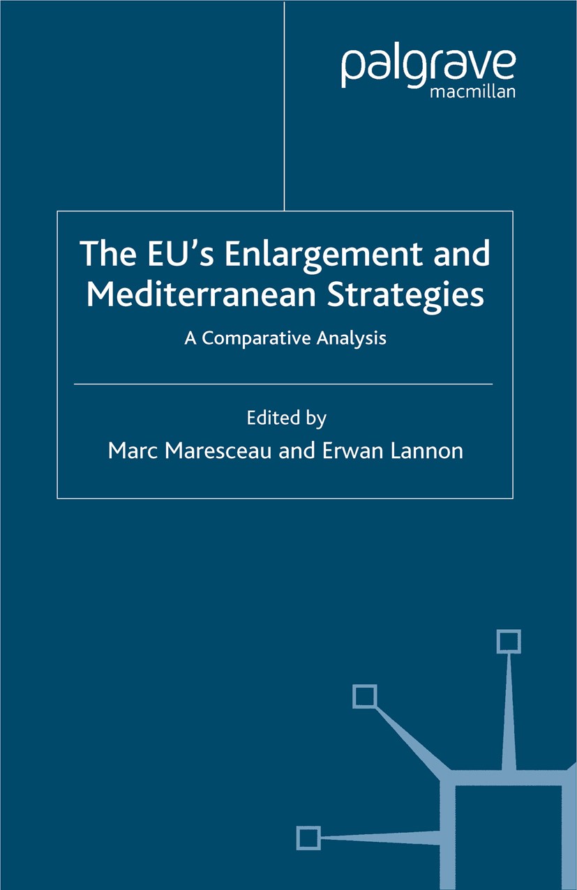 Titlebook: The EUs Enlargement and Mediterranean Strategies; A Comparative Analys Marc Maresceau (Professor of European Community La Book 2001 Palgrav Titlebook: The EUs Enlargement and Mediterranean Strategies; A Comparative Analys Marc Maresceau (Professor of European Community La Book 2001 Palgrav
