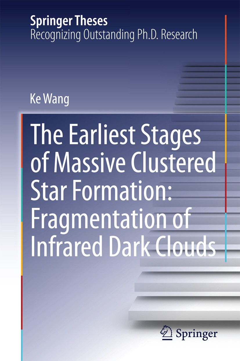 Titlebook: The Earliest Stages of Massive Clustered Star Formation: Fragmentation of Infrared Dark Clouds; Ke Wang Book 2015 Springer-Verlag Berlin H Titlebook: The Earliest Stages of Massive Clustered Star Formation: Fragmentation of Infrared Dark Clouds; Ke Wang Book 2015 Springer-Verlag Berlin H