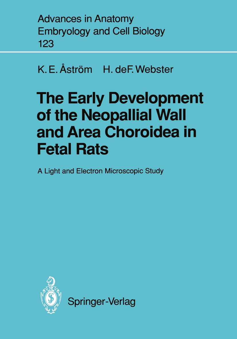 Titlebook: The Early Development of the Neopallial Wall and Area Choroidea in Fetal Rats; A Light and Electron Karl Erik Åström,Henry deF. Webster Boo Titlebook: The Early Development of the Neopallial Wall and Area Choroidea in Fetal Rats; A Light and Electron Karl Erik Åström,Henry deF. Webster Boo