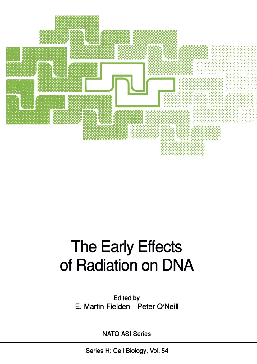 Titlebook: The Early Effects of Radiation on DNA; E. M. Fielden,P. O’Neill Conference proceedings 1991 Springer-Verlag Berlin Heidelberg 1991 Chromos Titlebook: The Early Effects of Radiation on DNA; E. M. Fielden,P. O’Neill Conference proceedings 1991 Springer-Verlag Berlin Heidelberg 1991 Chromos