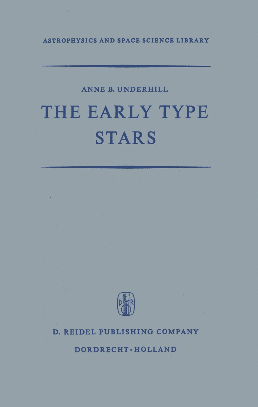 Titlebook: The Early Type Stars; Anne B. Underhill Book 1966 Springer Science+Business Media Dordrecht 1966 Libration.Population.Variation.cosmic ray Titlebook: The Early Type Stars; Anne B. Underhill Book 1966 Springer Science+Business Media Dordrecht 1966 Libration.Population.Variation.cosmic ray