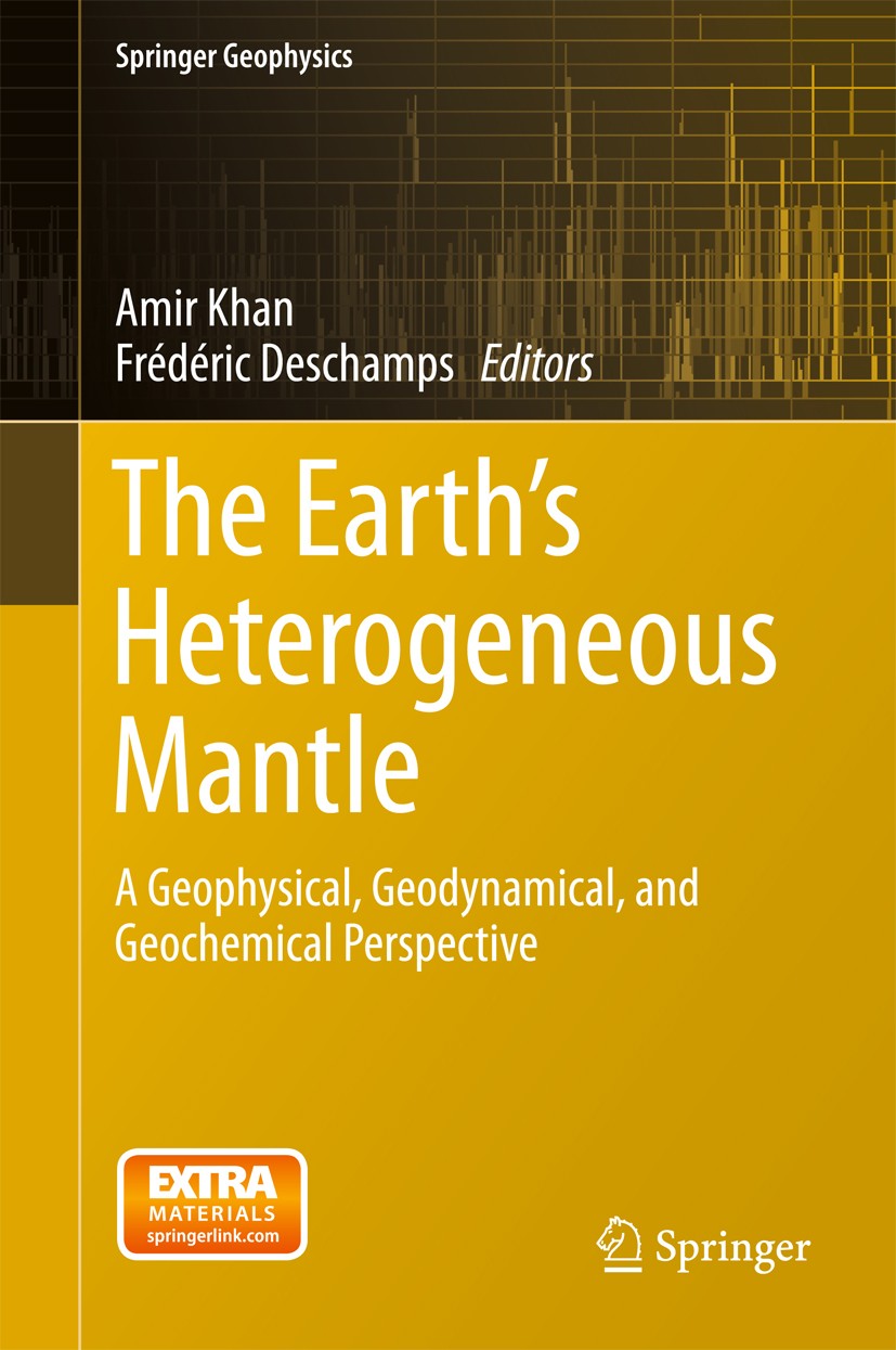 Titlebook: The Earth‘s Heterogeneous Mantle; A Geophysical, Geody Amir Khan,Frédéric Deschamps Book 2015 Springer International Publishing Switzerland Titlebook: The Earth‘s Heterogeneous Mantle; A Geophysical, Geody Amir Khan,Frédéric Deschamps Book 2015 Springer International Publishing Switzerland