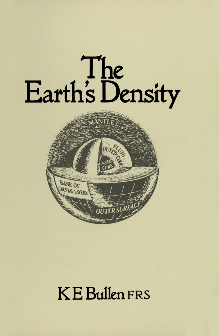 Titlebook: The Earth’s Density; K. E. Bullen Book 1975 K.E. Bullen 1975 Planet.city.distribution.earthquake.elasticity.evolution.satellite.scattering Titlebook: The Earth’s Density; K. E. Bullen Book 1975 K.E. Bullen 1975 Planet.city.distribution.earthquake.elasticity.evolution.satellite.scattering