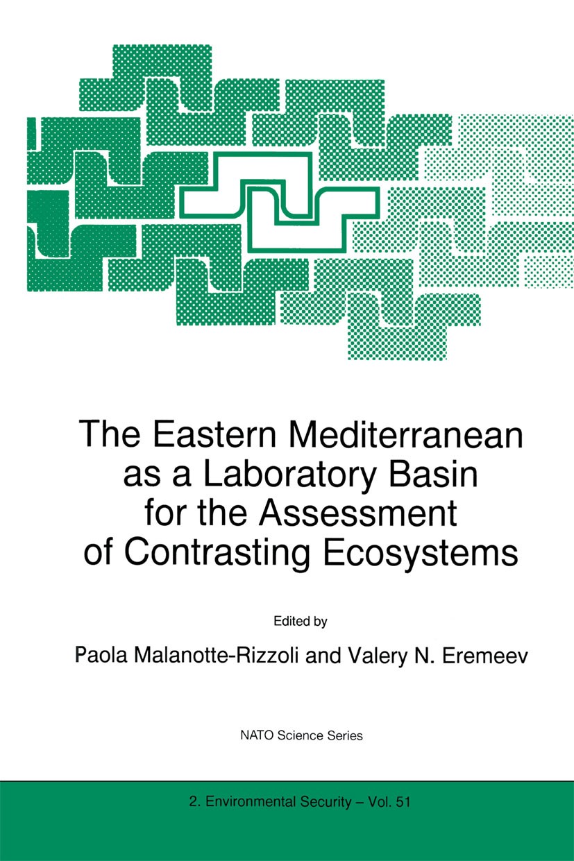 Titlebook: The Eastern Mediterranean as a Laboratory Basin for the Assessment of Contrasting Ecosystems; Paola Malanotte-Rizzoli,Valery N. Eremeev Bo Titlebook: The Eastern Mediterranean as a Laboratory Basin for the Assessment of Contrasting Ecosystems; Paola Malanotte-Rizzoli,Valery N. Eremeev Bo