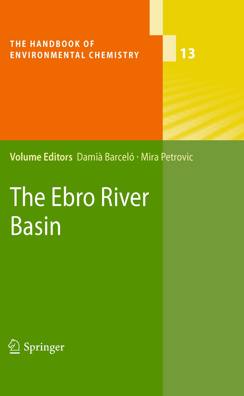 Titlebook: The Ebro River Basin; Damià Barceló,Mira Petrovic Book 2011 Springer-Verlag Berlin Heidelberg 2011 Ebro river basin.global change.hydrolog Titlebook: The Ebro River Basin; Damià Barceló,Mira Petrovic Book 2011 Springer-Verlag Berlin Heidelberg 2011 Ebro river basin.global change.hydrolog