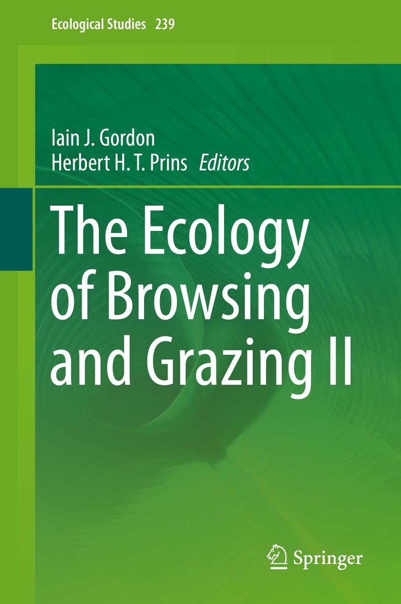 Titlebook: The Ecology of Browsing and Grazing II; Iain J. Gordon,Herbert H. T. Prins Book 2019 Springer Nature Switzerland AG 2019 Domestic herbivor Titlebook: The Ecology of Browsing and Grazing II; Iain J. Gordon,Herbert H. T. Prins Book 2019 Springer Nature Switzerland AG 2019 Domestic herbivor