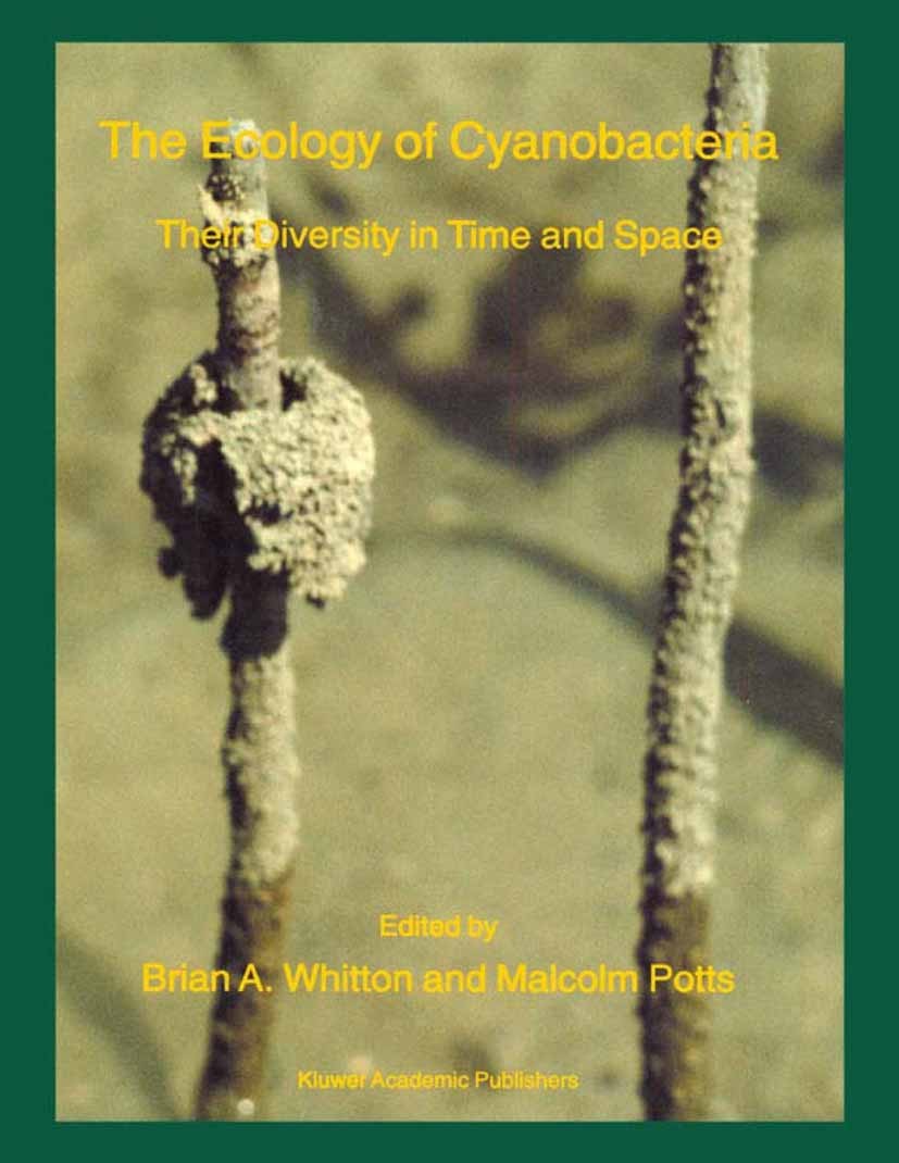 Titlebook: The Ecology of Cyanobacteria; Their Diversity in T Brian A. Whitton,Malcolm Potts Book 2002 Springer Science+Business Media Dordrecht 2002 Titlebook: The Ecology of Cyanobacteria; Their Diversity in T Brian A. Whitton,Malcolm Potts Book 2002 Springer Science+Business Media Dordrecht 2002