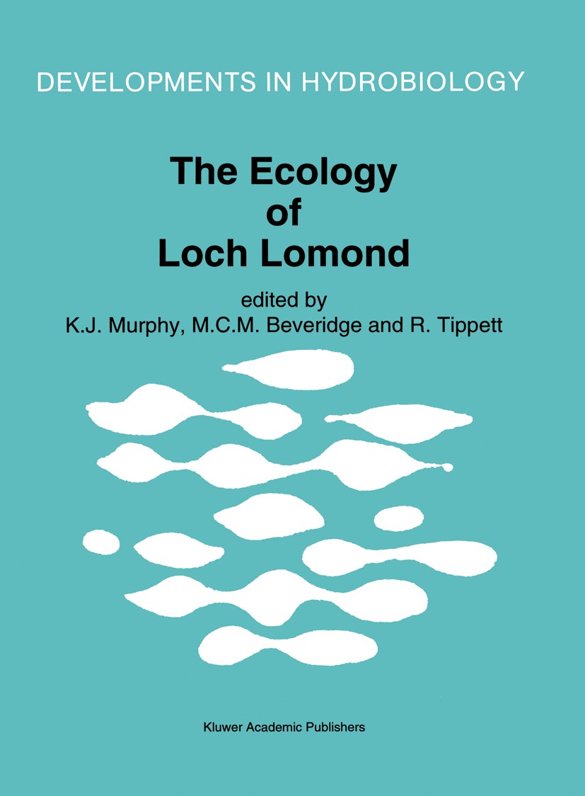 Titlebook: The Ecology of Loch Lomond; K. J. Murphy,M. C. M. Beveridge,R. Tippett Book 1994 Springer Science+Business Media Dordrecht 1994 Ecology.Eu Titlebook: The Ecology of Loch Lomond; K. J. Murphy,M. C. M. Beveridge,R. Tippett Book 1994 Springer Science+Business Media Dordrecht 1994 Ecology.Eu