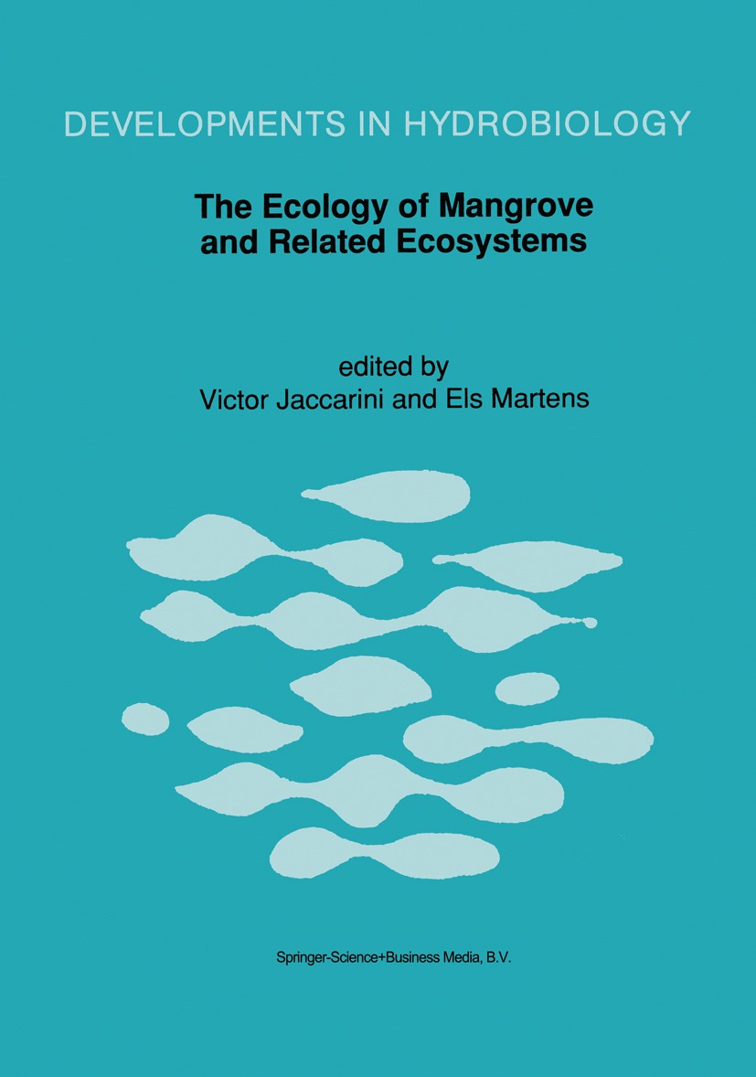 Titlebook: The Ecology of Mangrove and Related Ecosystems; Proceedings of the I Victor Jaccarini,Els Martens Conference proceedings 1992 Springer Scie Titlebook: The Ecology of Mangrove and Related Ecosystems; Proceedings of the I Victor Jaccarini,Els Martens Conference proceedings 1992 Springer Scie
