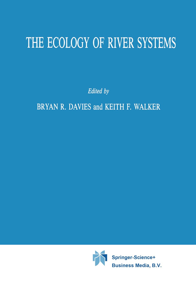 Titlebook: The Ecology of River Systems; Bryan R. Davies,Keith F. Walker Book 1986 Springer Science+Business Media B.V. 1986 ecology.fisheries.lake.p Titlebook: The Ecology of River Systems; Bryan R. Davies,Keith F. Walker Book 1986 Springer Science+Business Media B.V. 1986 ecology.fisheries.lake.p