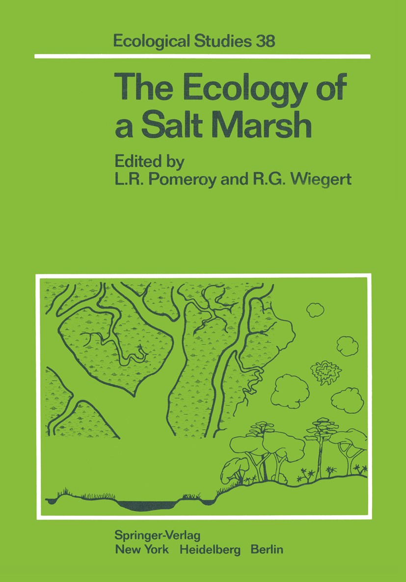 Titlebook: The Ecology of a Salt Marsh; Lawrence R. Pomeroy,Richard G. Wiegert Book 1981 Springer-Verlag New York Inc. 1981 Ecosystems.Salt.Sapelo Is Titlebook: The Ecology of a Salt Marsh; Lawrence R. Pomeroy,Richard G. Wiegert Book 1981 Springer-Verlag New York Inc. 1981 Ecosystems.Salt.Sapelo Is