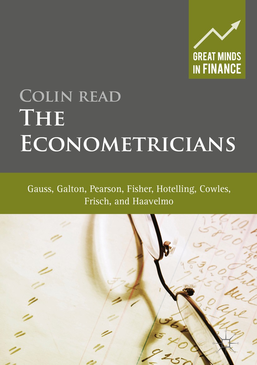 Titlebook: The Econometricians; Gauss, Galton, Pears Colin Read Book 2016 The Editor(s) (if applicable) and The Author(s) 2016 Econometrics.Statistics Titlebook: The Econometricians; Gauss, Galton, Pears Colin Read Book 2016 The Editor(s) (if applicable) and The Author(s) 2016 Econometrics.Statistics