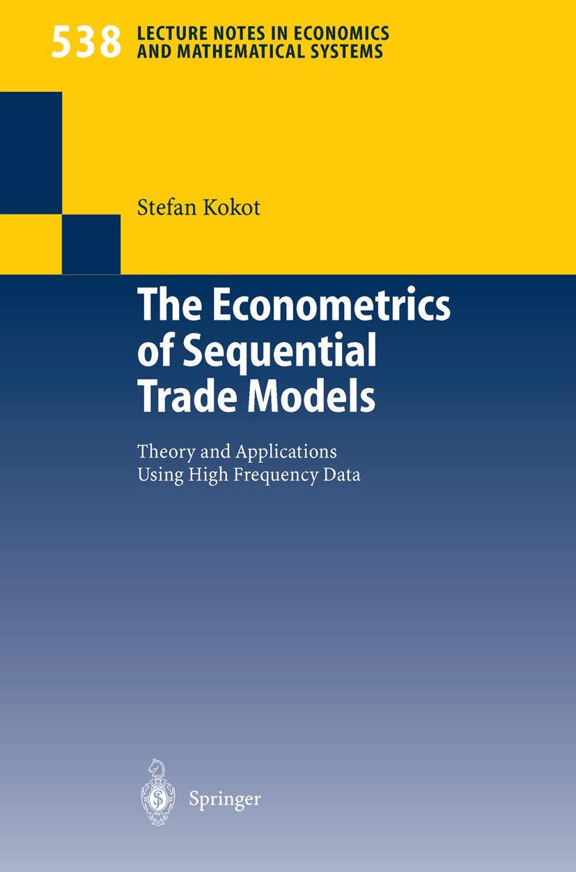 Titlebook: The Econometrics of Sequential Trade Models; Theory and Applicati Stefan Kokot Book 2004 Springer-Verlag Berlin Heidelberg 2004 Count Data Titlebook: The Econometrics of Sequential Trade Models; Theory and Applicati Stefan Kokot Book 2004 Springer-Verlag Berlin Heidelberg 2004 Count Data