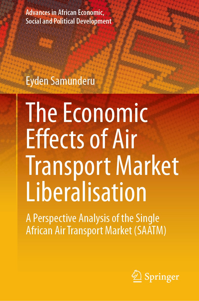 Titlebook: The Economic Effects of Air Transport Market Liberalisation; A Perspective Analys Eyden Samunderu Book 2024 The Editor(s) (if applicable) a Titlebook: The Economic Effects of Air Transport Market Liberalisation; A Perspective Analys Eyden Samunderu Book 2024 The Editor(s) (if applicable) a