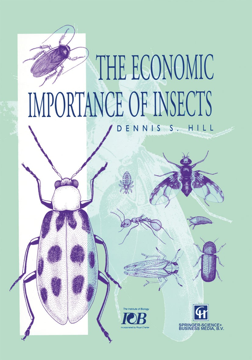 Titlebook: The Economic Importance of Insects; Dennis S. Hill Book 1997 Dennis S. Hill 1997 biology.entomology.forest.insect.insects.infectious disea Titlebook: The Economic Importance of Insects; Dennis S. Hill Book 1997 Dennis S. Hill 1997 biology.entomology.forest.insect.insects.infectious disea
