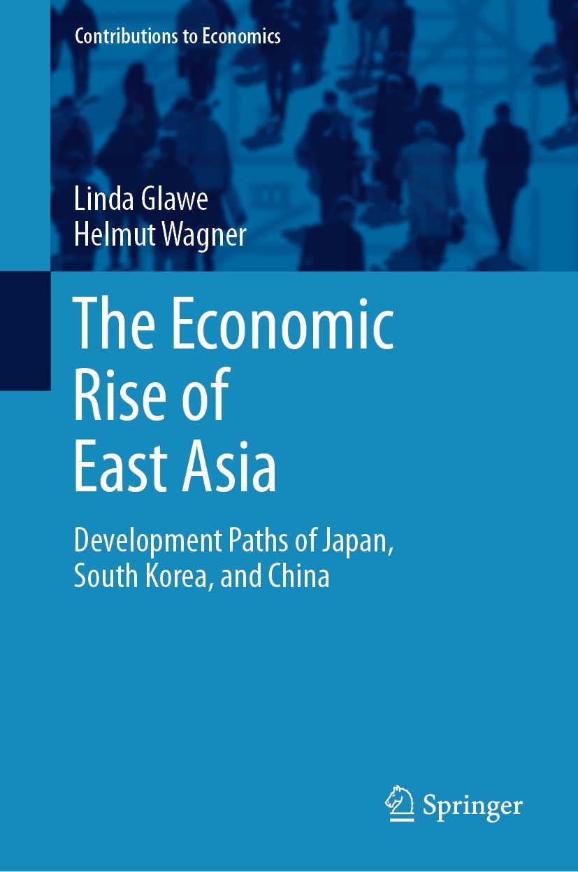 Titlebook: The Economic Rise of East Asia; Development Paths of Linda Glawe,Helmut Wagner Textbook 2021 The Editor(s) (if applicable) and The Author(s Titlebook: The Economic Rise of East Asia; Development Paths of Linda Glawe,Helmut Wagner Textbook 2021 The Editor(s) (if applicable) and The Author(s