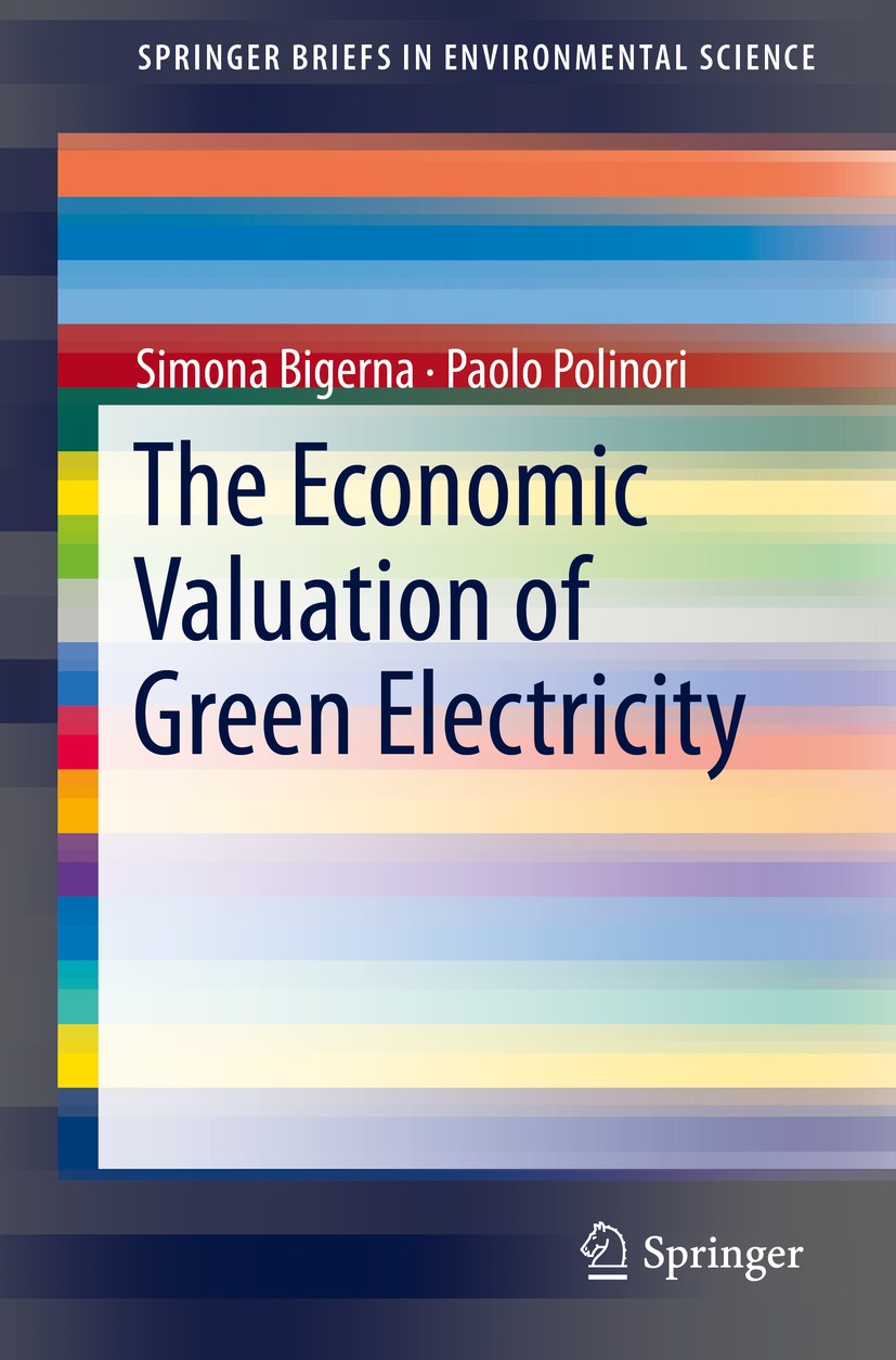 Titlebook: The Economic Valuation of Green Electricity; Simona Bigerna,Paolo Polinori Book 2019 The Author(s), under exclusive licence to Springer Na Titlebook: The Economic Valuation of Green Electricity; Simona Bigerna,Paolo Polinori Book 2019 The Author(s), under exclusive licence to Springer Na
