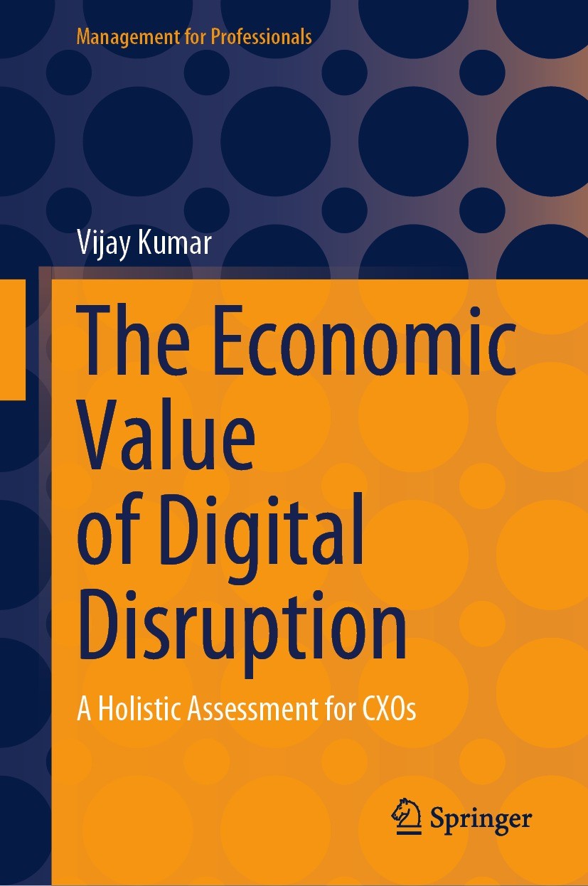 Titlebook: The Economic Value of Digital Disruption; A Holistic Assessmen Vijay Kumar Book 2023 The Editor(s) (if applicable) and The Author(s), under Titlebook: The Economic Value of Digital Disruption; A Holistic Assessmen Vijay Kumar Book 2023 The Editor(s) (if applicable) and The Author(s), under