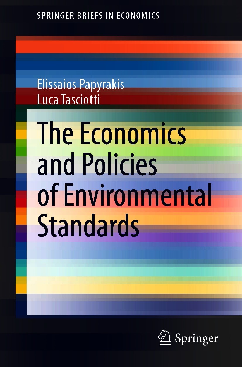 Titlebook: The Economics and Policies of Environmental Standards; Elissaios Papyrakis,Luca Tasciotti Book 2021 The Author(s), under exclusive license Titlebook: The Economics and Policies of Environmental Standards; Elissaios Papyrakis,Luca Tasciotti Book 2021 The Author(s), under exclusive license