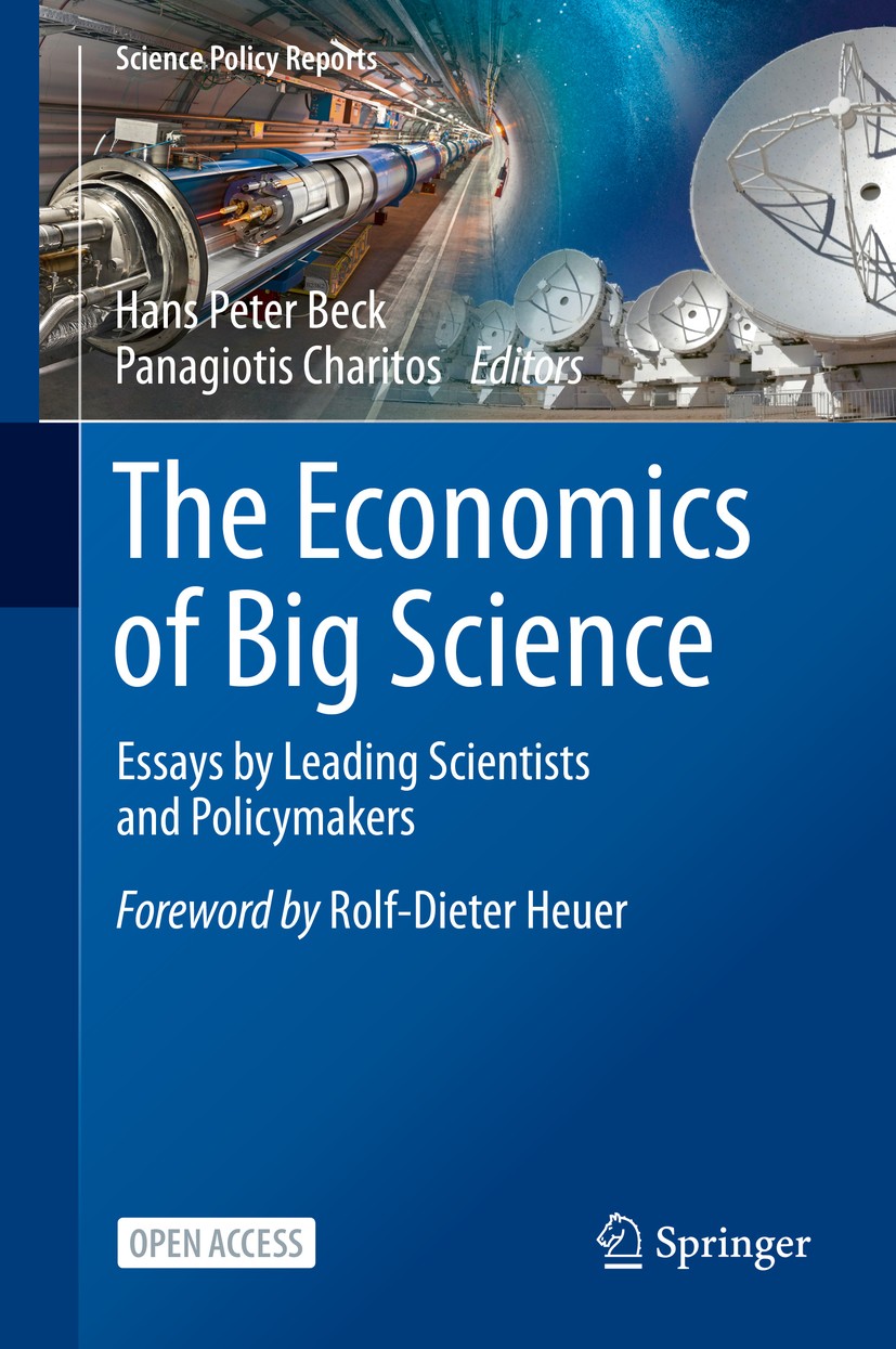 Titlebook: The Economics of Big Science; Essays by Leading Sc Hans Peter Beck,Panagiotis Charitos Book‘‘‘‘‘‘‘‘ 2021 The Editor(s) (if applicable) and Titlebook: The Economics of Big Science; Essays by Leading Sc Hans Peter Beck,Panagiotis Charitos Book‘‘‘‘‘‘‘‘ 2021 The Editor(s) (if applicable) and