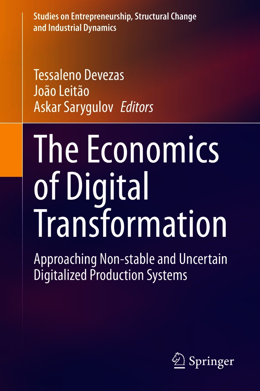 Titlebook: The Economics of Digital Transformation; Approaching Non-stab Tessaleno Devezas,João Leitão,Askar Sarygulov Book 2021 The Editor(s) (if app Titlebook: The Economics of Digital Transformation; Approaching Non-stab Tessaleno Devezas,João Leitão,Askar Sarygulov Book 2021 The Editor(s) (if app
